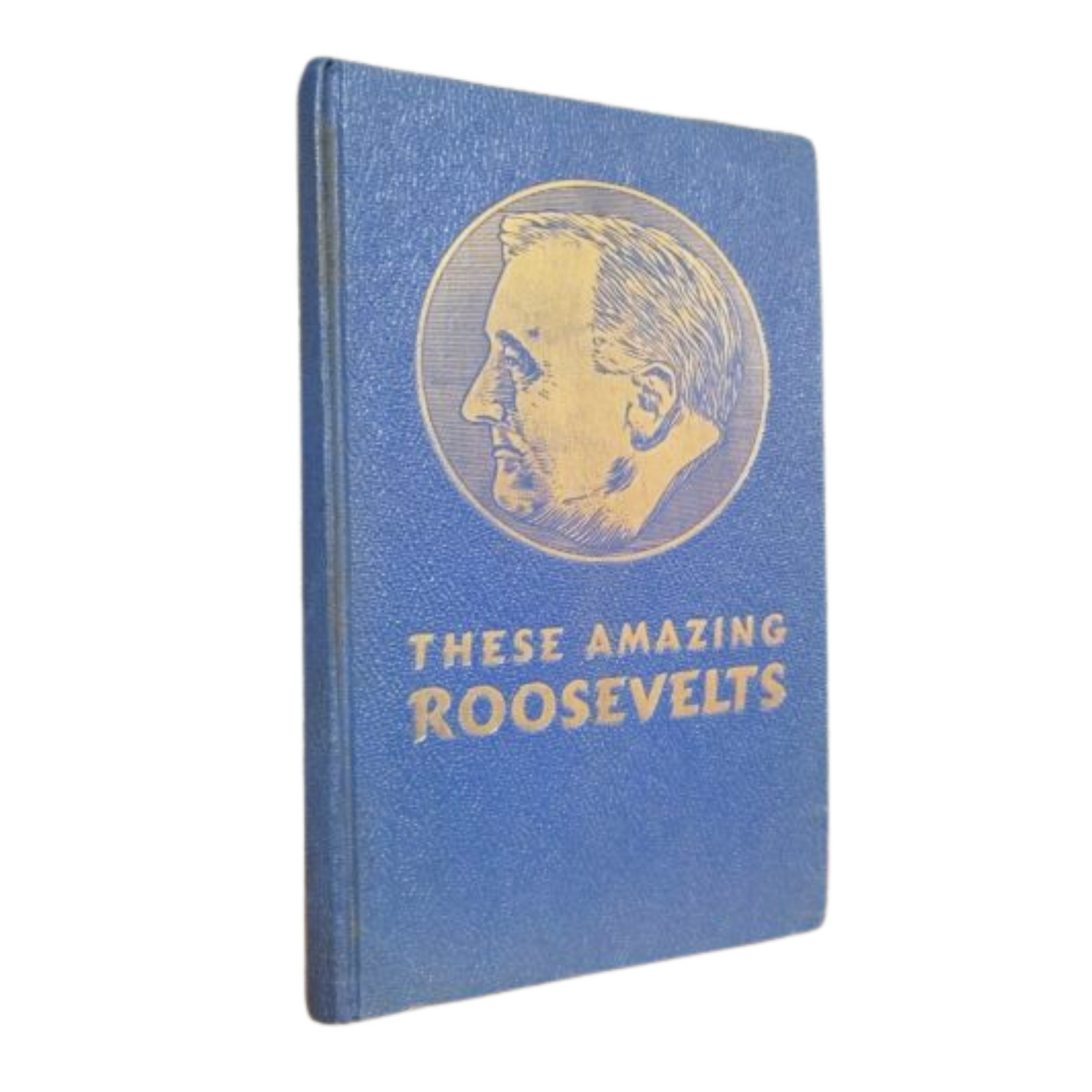 These Amazing Roosevelts by Dr. William L. Stidger - 1938
